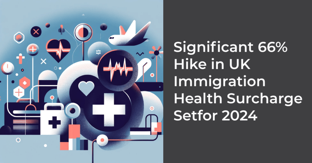 uk immigration health surcharge increase 2024 essential details